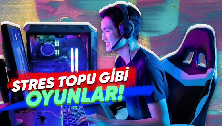 En Gergin Anınızda Bile Sizi Pamuk Gibi Yapacak 5 Stres Atmalık Oyun Tavsiyesi