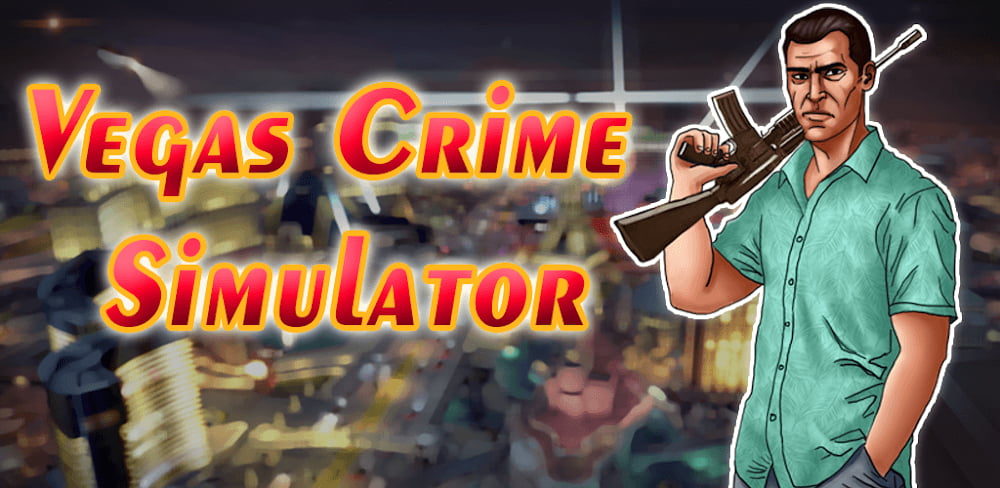 Vegas Crime Simulator Mod APK v6.3.2 (Unlimited Money) Download