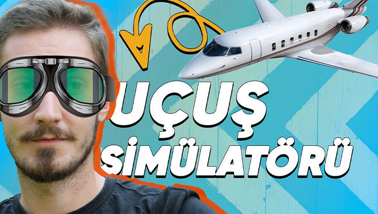 İlk Defa Uçuş Simülatörü Kullanmak!