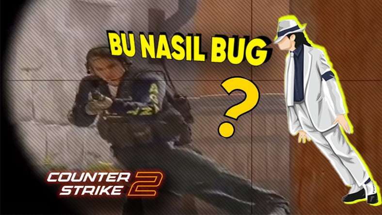 CS2’deki Birbirinden İlginç Bug'lar ve Sorunlar