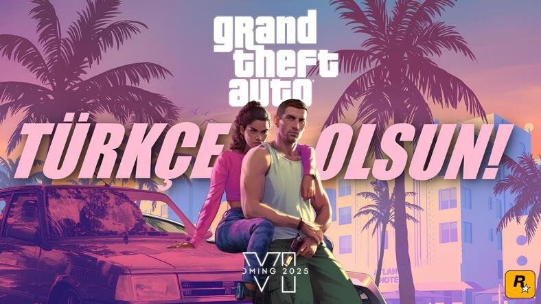 "GTA6 Türkçe Olsun!" Kampanyası Yeniden Gündem Oldu