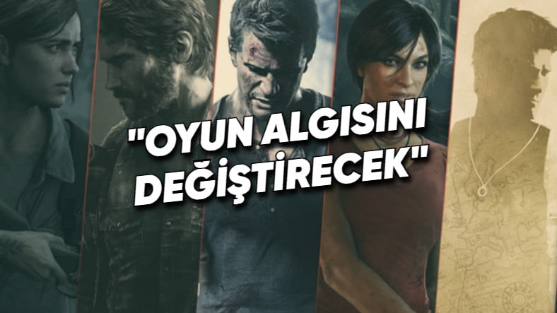 Naughty Dog'dan Yeni Oyunu Hakkında Heyecanlandıran Açıklama