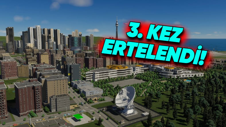 PC'de Yerden Yere Vurulan Cities: Skylines 2'nin Konsollar İçin Çıkış Tarihi Bir Kez Daha Ertelendi