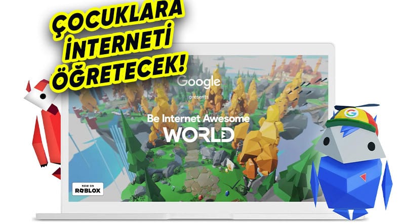 Google'dan Tüm Çocukların Oynaması Gereken Roblox Oyunu: Be Internet Awesome World