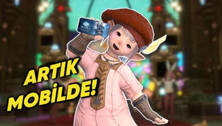 FINAL FANTASY XIV MOBILE Duyuruldu