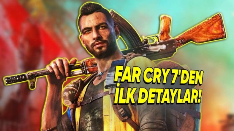 Far Cry 7'den İlk Detaylar Ortaya Çıktı