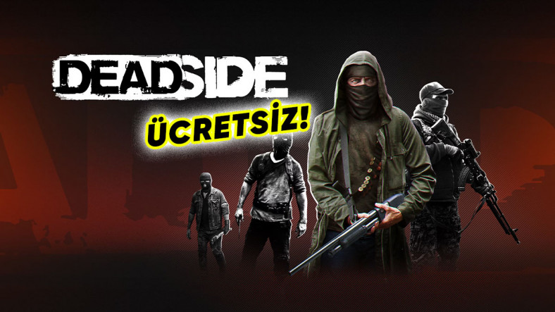 Deadside, Steam'de Kısa Süreliğine Ücretsiz Oldu