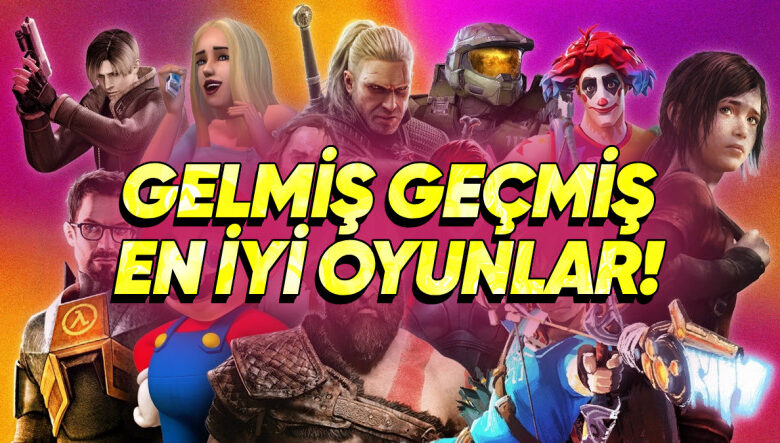 Tüm Zamanların En İyi Oyunları [Güncel]