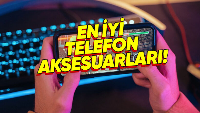 Mobil Oyunculara Karne Hediyesi Olacak En İyi Telefon Aksesuarları